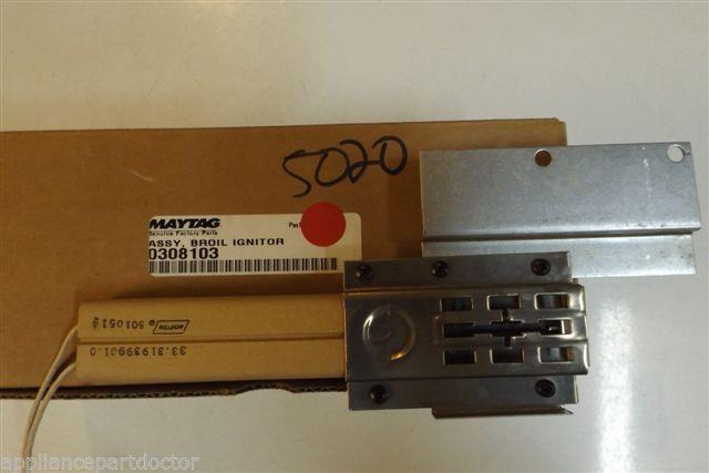 MAYTAG STOVE 0308103 ASSY BROIL IGNITOR NEW IN BOX MAYTAG STOVE 0308103 ASSY BROIL IGNITOR NEW IN BOX